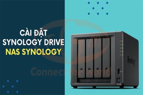 Hướng dẫn cài đặt Synology Drive trên NAS Synology – Giải pháp lưu trữ và chia sẻ thông minh