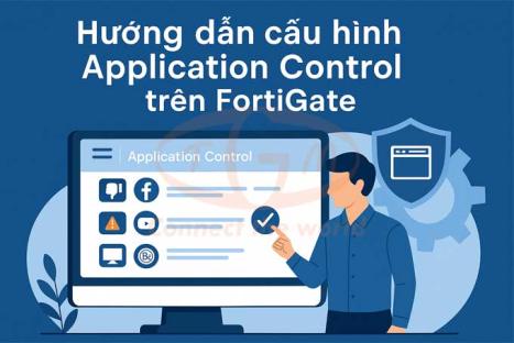 Hướng Dẫn Cấu Hình Application Control Trên FortiGate